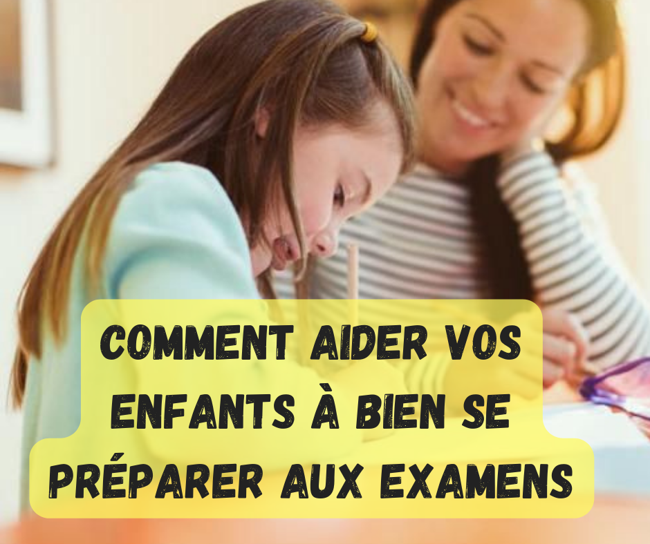 Aider Mon Enfant à Se Préparer Aux Examens